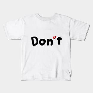 Don't Break My Heart Kids T-Shirt